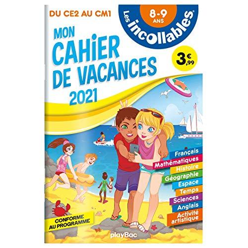 Les incollables : mon cahier de vacances 2021 : du CE2 au CM1, 8-9 ans