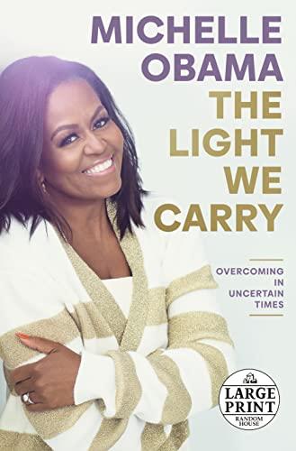 The Light We Carry: Overcoming in Uncertain Times (Random House Large Print)