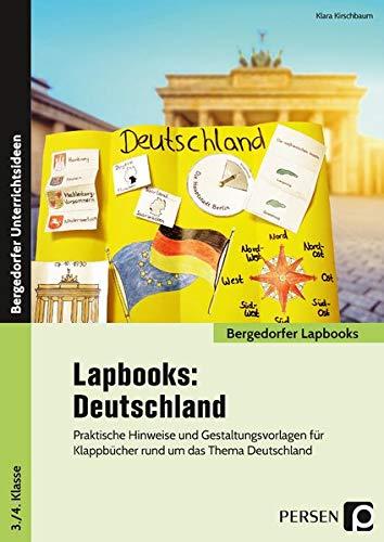 Lapbooks: Deutschland: Praktische Hinweise und Gestaltungsvorlagen für Klappbücher rund um das Thema Deutschland (3. und 4. Klasse) (Bergedorfer Lapbooks)