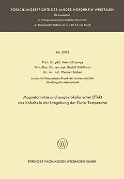 Magnetometrie und magnetokalorischer Effekt des Kobalts in der Umgebung der Curie-Temperatur (Forschungsberichte des Landes Nordrhein-Westfalen)