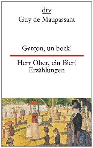 Garçon, un bock! Herr Ober, ein Bier!: Zwölf Erzählungen