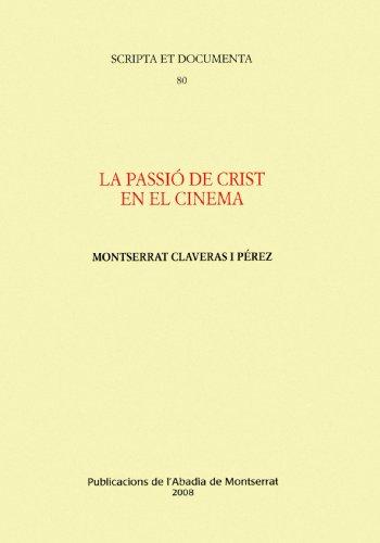 La Passió de Crist en el cinema (Scripta et Documenta, Band 80)