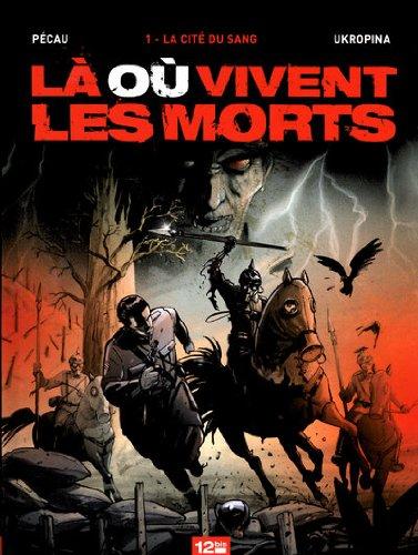 Là où vivent les morts. Vol. 1. La cité du sang