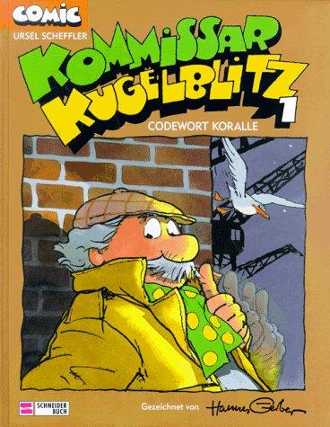 Kommissar Kugelblitz, Comics, Bd.1, Codewort Koralle