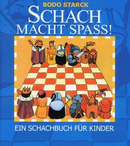 Schach macht Spaß: Ein Schachbuch für Kinder