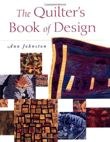 The Quilter's Book of Design: Elements and Inspirations for Making One-of-a-kind Quilts