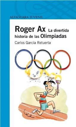 Roger Ax : la divertida historia de las olimpiadas (Serie azul)