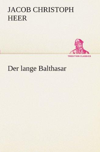 Der lange Balthasar (TREDITION CLASSICS)