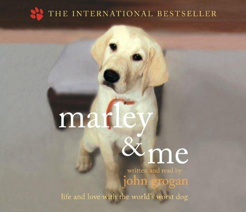 Marley & Me: Life and Love with the World's Worst Dog