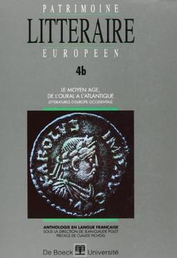 Patrimoine littéraire européen : anthologie en langue française. Vol. 4-2. Le Moyen Age, de l'Oural à l'Atlantique : littératures d'Europe occidentale