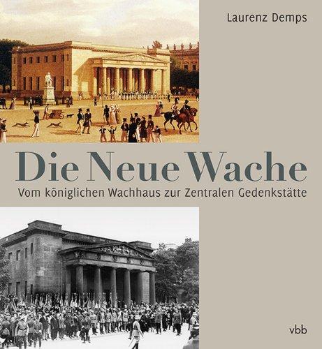 Die Neue Wache: Vom königlichen Wachhaus zur Zentralen Gedenkstätte