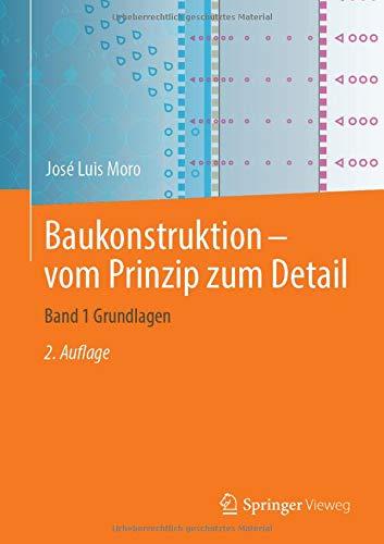 Baukonstruktion - vom Prinzip zum Detail: Band 1 Grundlagen