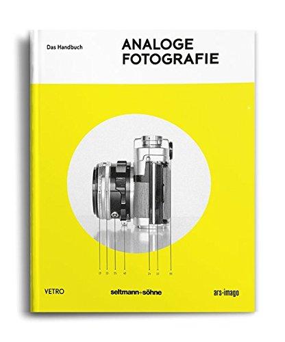 Analoge Fotografie: Das Handbuch