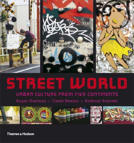 Street World: Urban Culture from Five Continents (Street Graphics / Street Art)