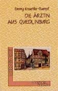 Die Ärztin aus Quedlinburg: Das Leben der Dorothea Christiane von Erxleben