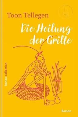 Die Heilung der Grille (Die fabelhafte Tierwelt von Toon Tellegen)