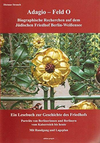 Adagio - Feld O: Biographische Recherchen auf dem Jüdischen Friedhof Berlin-Weißensee