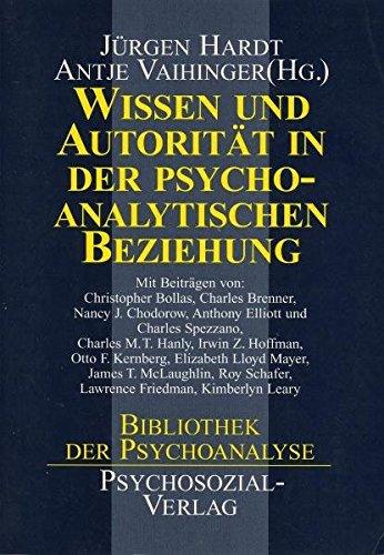 Wissen und Autorität in der psychoanalytischen Beziehung (Bibliothek der Psychoanalyse)