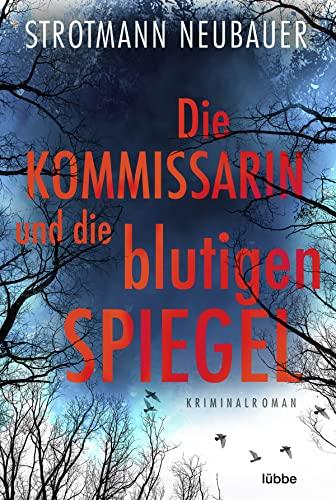 Die Kommissarin und die blutigen Spiegel: Kriminalroman