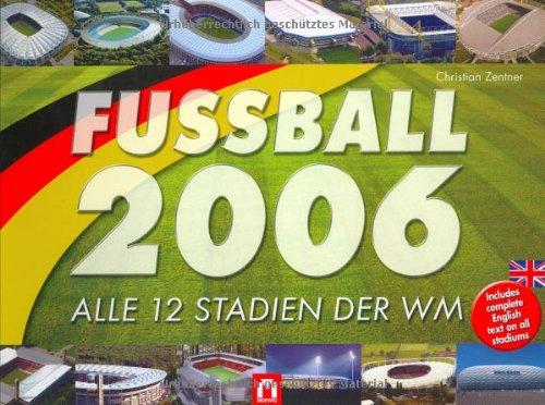 Die Fußball-WM 2006 - Alle 12 Stadien