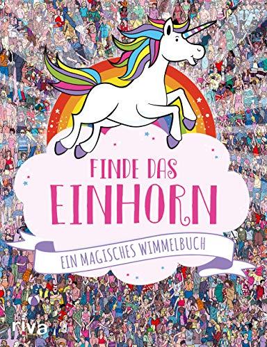 Finde das Einhorn: Ein magisches Wimmelbuch