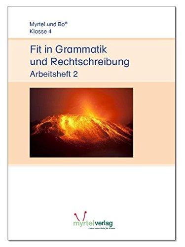 Fit in Grammatik und Rechtschreibung - Arbeitsheft 2: Myrtel und Bo Klasse 4