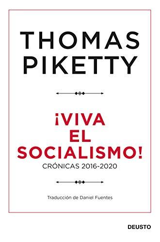 ¡Viva el socialismo!: Crónicas 2016-2020 (Deusto)