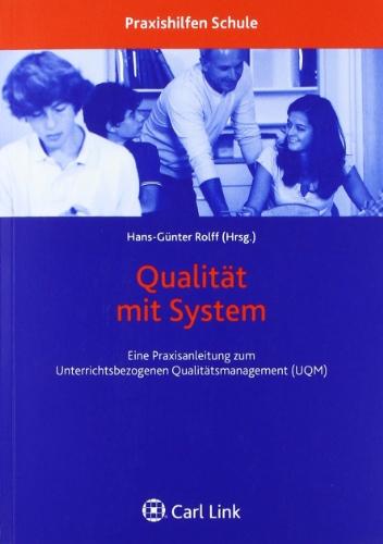 Qualität mit System: Eine Praxisanleitung zum Unterichtsbezogenen Qualitätsmanagement (UQM)