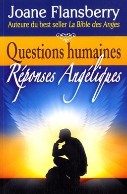 Questions humaines - réponses angéliques