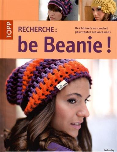 Recherche : be beanie ! : des bonnets au crochet pour toutes les occasions