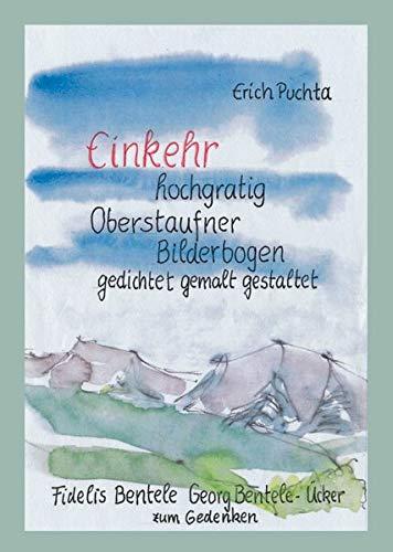 Einkehr hochgratig – Oberstaufner Bilderbogen gedichtet – gemalt – gestaltet