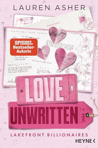 Love Unwritten – Lakefront Billionaires: Roman - Von der Autorin des SPIEGEL-Bestsellers und TikTok-Hypes »Dreamland Billionaires« (Die Lakefront-Billionaires-Reihe, Band 2)