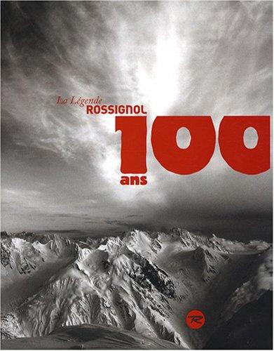 La légende Rossignol : 100 ans