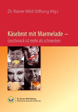 Käsebrot mit Marmelade - Geschmack ist mehr als schmecken