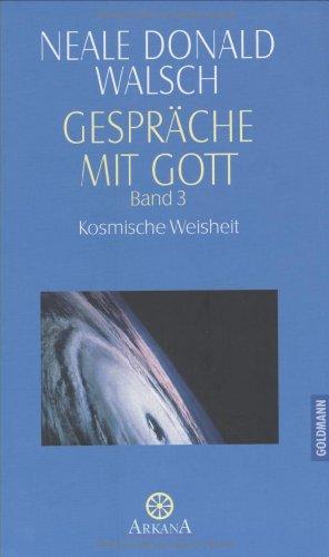 Gespräche mit Gott, Band 3: Kosmische Weisheit: BD 3