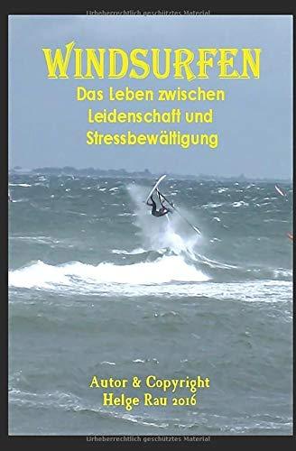 Windsurfen - Ein Leben zwischen Leidenschaft und Stressbewältigung