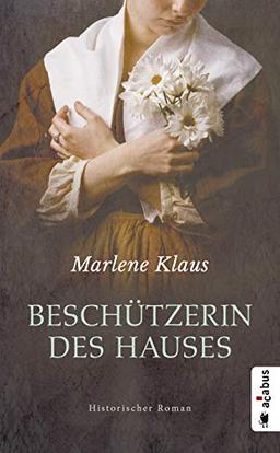 Beschützerin des Hauses (Neuauflage): Historischer Roman