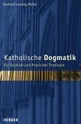 Katholische Dogmatik: Für Studium und Praxis der Theologie