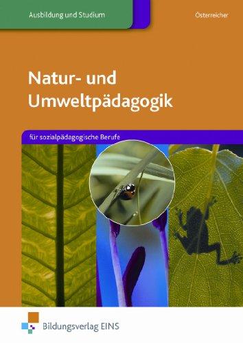 Natur- u- Umweltpädagogik. Für sozialpädagogische Berufe. Lehr-/Fachbuch (Lernmaterialien)