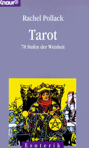 Tarot. Mit den Waite- Tarot- Karten. 78 Stufen zur Weisheit.