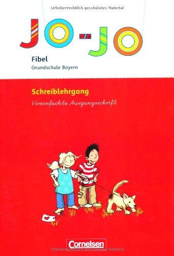 Jo-Jo Fibel - Grundschule Bayern: Schreiblehrgang in Vereinfachter Ausgangsschrift