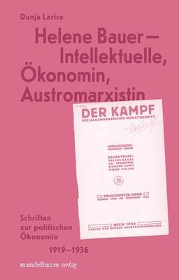 Helene Bauer - Intellektuelle, Ökonomin, Austromarxistin: Schriften zur politischen Ökonomie 1919–1936