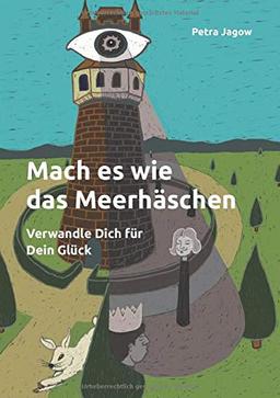 Mach es wie das Meerhäschen: Verwandle Dich für Dein Glück