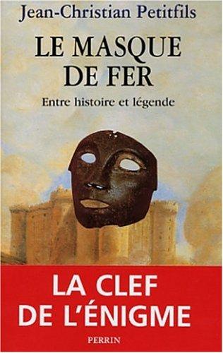 L'homme au masque de fer : entre histoire et légende