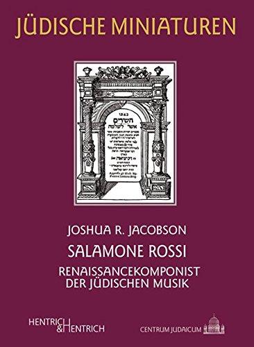 Salamone Rossi: Renaissancekomponist der jüdischen Musik (Jüdische Miniaturen)