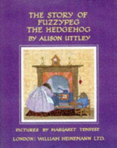 The Story of Fuzzypeg the Hedgehog (Little Grey Rabbit: the classic editions)