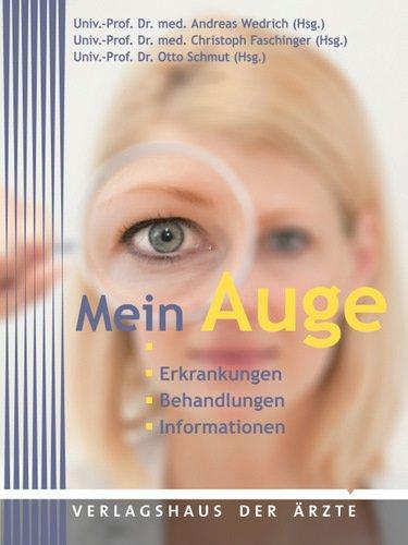 Mein Auge: Erkrankungen - Behandlungen - Informationen