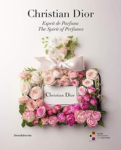 Christian Dior : esprit de parfums. Christian Dior : the spirit of perfumes