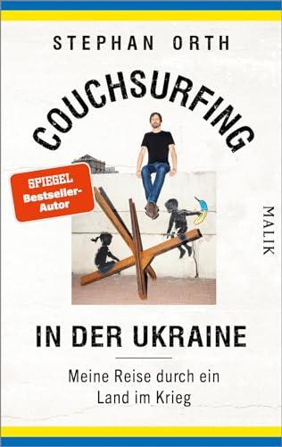 Couchsurfing in der Ukraine: Meine Reise durch ein Land im Krieg | Das packende Porträt eines belagerten Landes und seiner Menschen