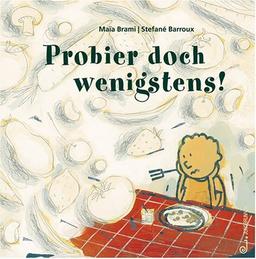 Probier doch wenigstens!